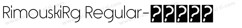 RimouskiRg Regular字体转换